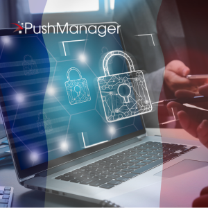 Sécurité & souveraineté : l’alternative 100 % française avec PushManager
